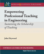 Empowering Professional Teaching in Engineering: Sustaining the Scholarship of Teaching
