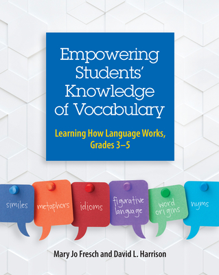 Empowering Students' Knowledge of Vocabulary: Learning How Language Works, Grades 3-5 - Fresch, Mary Jo, and Harrison, David L