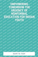 Empowering Tomorrow The Urgency of NonFormal Education for Indian Youth
