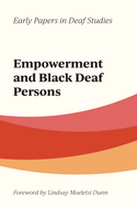 Empowerment and Black Deaf Persons: Volume 1