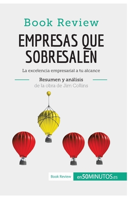 Empresas que sobresalen de Jim Collins (Anlisis de la obra): La excelencia empresarial a tu alcance - 50minutos