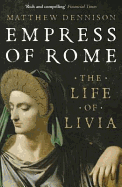 Empress of Rome: The Life of Livia