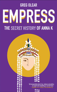 Empress: The Secret History of Anna K