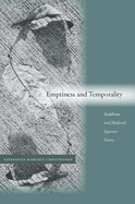 Emptiness and Temporality: Buddhism and Medieval Japanese Poetics