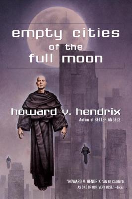 Empty Cities of the Full Moon - Hendrix, Howard V