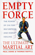 Empty Force: The Ultimate Martial Art; The Power of Chi for Self Defense and Energy Healing