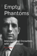 Empty Phantoms: Interviews and Encounters with Jack Kerouac