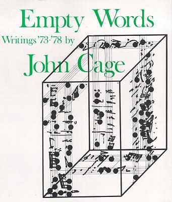 Empty Words: Writings, 1973-78 - Cage, John