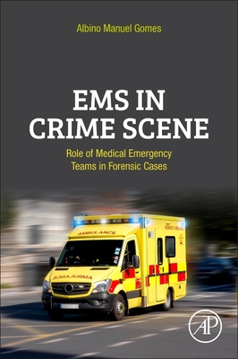 EMS in Crime Scene: Role of Medical Emergency Teams in Forensic Cases - Gomes, Albino Manuel