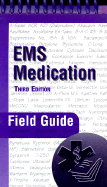 EMS Medication Field Guide