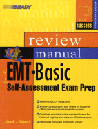 EMT-Basic Self-Assessment Exam Preparation Review Manual - Mistovich, Joseph J, M.Ed., and Kuvlesky, Edward B, and Story, Craig