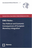 Emu Rules: The Political and Economic Consequences of European Monetary Integration - Torres, Francisco (Editor), and Verdun, Amy (Editor), and Zimmermann, Hubert (Editor)