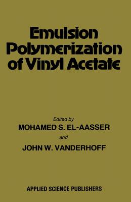 Emulsion Polymerization of Vinyl Acetate - El-Aasser, Mohamed S (Editor)