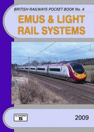 EMUs and Light Rail Systems: The Complete Guide to All Electric Multiple Units Which Operate on National Rail and Eurotunnel and the Stock of the Major UK Light Rail Systems