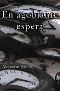 En Agobiante Espera - Volnie, Alejandro