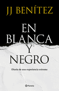En Blanca Y Negro: Diario de Una Experiencia Extrema / In Blanca and Black: Diary of an Extreme Experience
