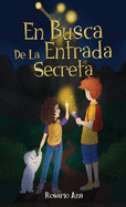 En Busca de la Entrada Secreta: Una emocionante aventura de misterio con un final sorprendente (Libro 1)