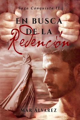 En Busca de la Redencin: Romance Histrico - Alvarez, Mar