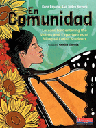En Comunidad: Lessons for Centering the Voices and Experiences of Bilingual Latinx Students