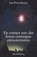 En Contact Avec Des Forces Cosmiques Extra-Terrestres