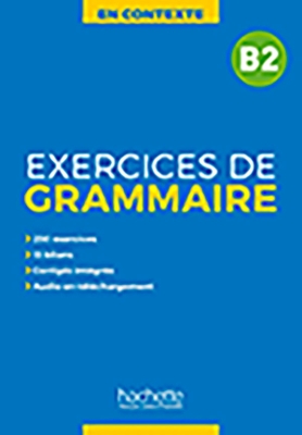En Contexte Grammaire: Exercices de grammaire B2 - Akyuz, Anne, and Bonenfant, Joelle, and Gliemann, Marie-Francois