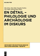 En D?tail - Philologie Und Arch?ologie Im Diskurs: Festschrift F?r Hans-W. Fischer-Elfert