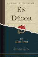 En Decor (Classic Reprint)