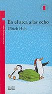 En el Arca A las Ocho - Hub, Ulrich, and Martin, Olga (Translated by)