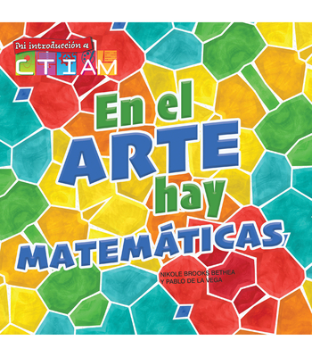 En El Arte Hay Matemticas: There's Math in My Art - Bethea, Nikole