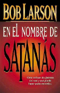 En El Nombre de Satanas - Larson, Bob