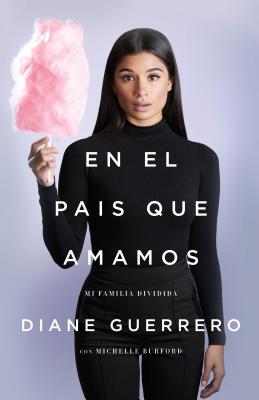 En El Pais Que Amamos: Mi Familia Dividida - Guerrero, Diane