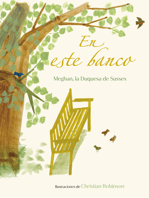 En Este Banco (the Bench Spanish Edition) - Hrh the Duchess of Sussex