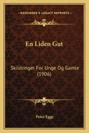 En Liden Gut: Skildringer For Unge Og Gamle (1906)