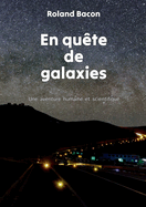 En qu?te de galaxies: Une aventure humaine et scientifique