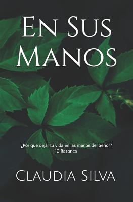 En Sus Manos - Rodriguez, Richard (Editor), and Rodriguez, Lina (Editor)