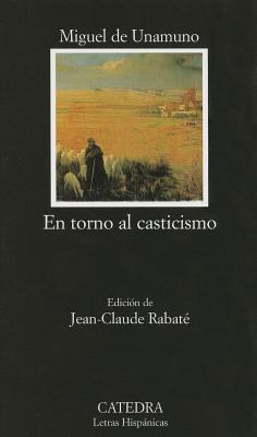 En Torno Al Casticismo - Unamuno, Miguel De