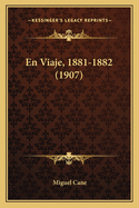 En Viaje, 1881-1882 (1907)