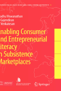 Enabling Consumer and Entrepreneurial Literacy in Subsistence Marketplaces