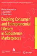Enabling Consumer and Entrepreneurial Literacy in Subsistence Marketplaces