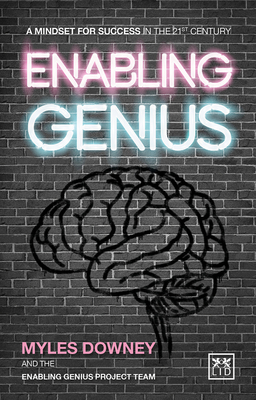 Enabling Genius: A Mindset for Success in the 21st Century - Downey, Myles