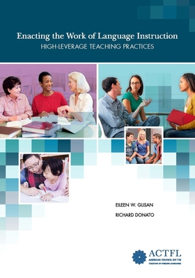 Enacting the Work of Language Instruction, Vol. 1 - Glisan, Eileen, and Donato, Richard