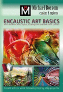 Encaustic Art Basics: Work with the iron, stylus, scribing tool and wax block colours