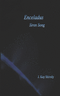 Enceladus Siren Song - Shively, J Kay