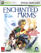 Enchanted Arms: Prima Official Game Guide for XBOX 360 - Guess, Gerald