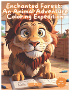 Enchanted Forest: An Animal Adventure Coloring Expedition