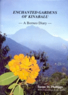 Enchanted Gardens of Kinabalu: A Borneo Diary