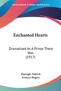 Enchanted Hearts: Dramatized As A Prince There Was (1917)