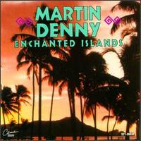 Enchanted Islands - Martin Denny