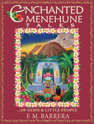 Enchanted Menehune Tales: Of Gods and Little People - Barrera, F M