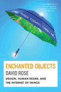 Enchanted Objects: Design, Human Desire, and the Internet of Things